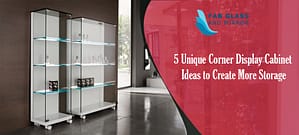 5 Unique Corner Display Cabinet Ideas to Create More Storage