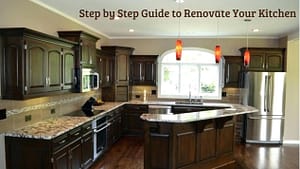 Step by Step Guide to Renovate Your Kitchen