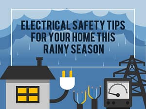 Electrical Safety Tips for your Home this Rainy Season