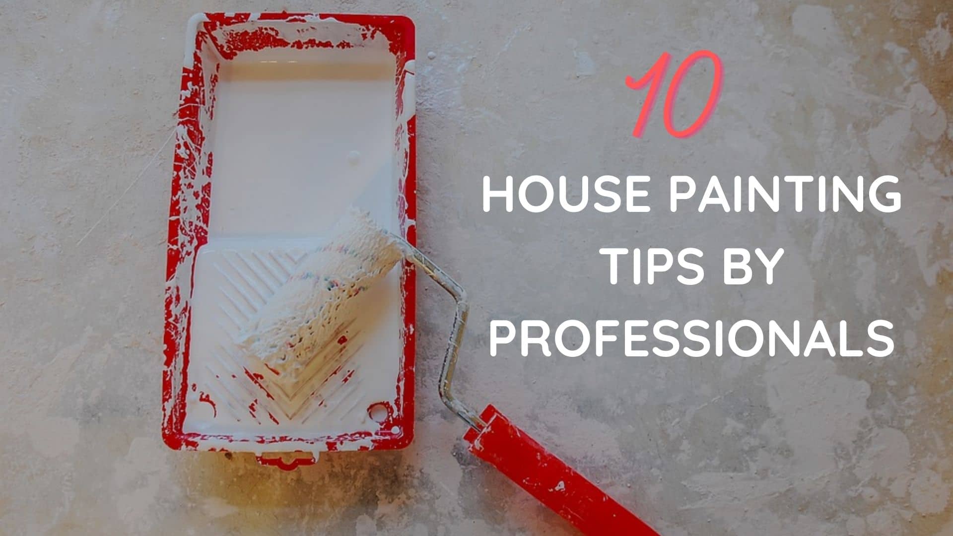 10 HOUSE PAINTING TIPS BY THE PROFESSIONALS.jpg